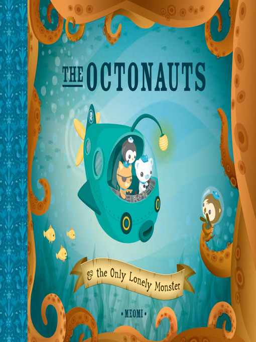 Title details for The Octonauts and the Only Lonely Monster by Meomi - Wait list